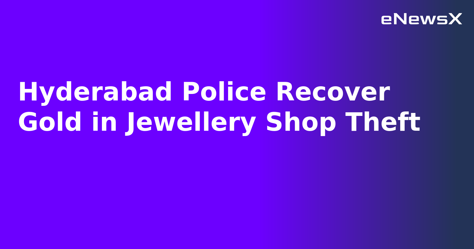 Hyderabad Police Recover Gold in Jewellery Shop Theft.webp Hyderabad Police Recover Gold in Jewellery Shop Theft.webp