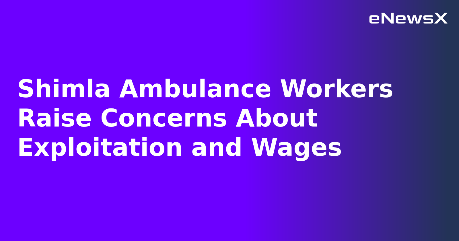 Shimla Ambulance Workers Raise Concerns About Exploitation and Wages.webp