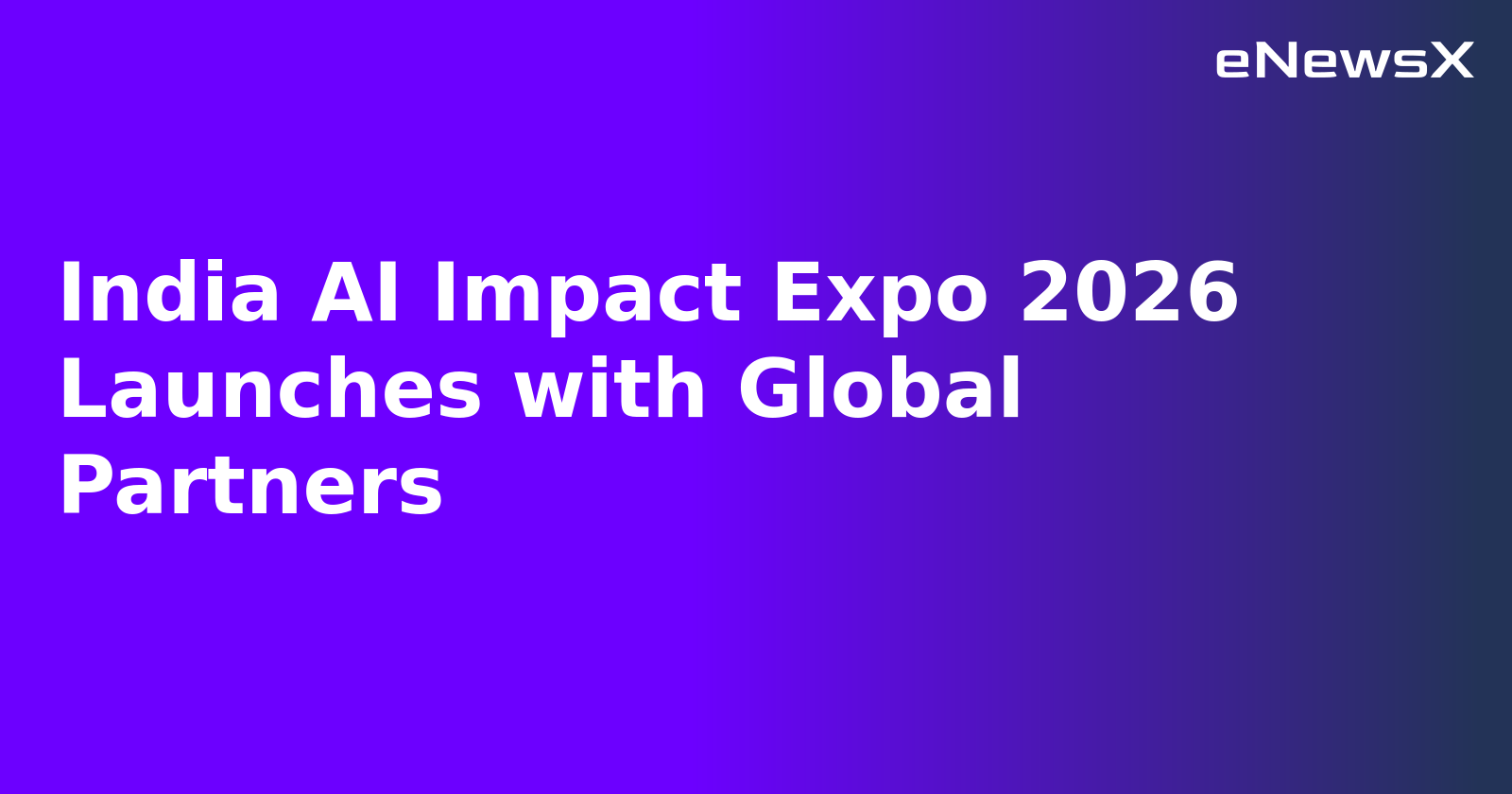 India AI Impact Expo 2026 Launches with Global Partners.webp