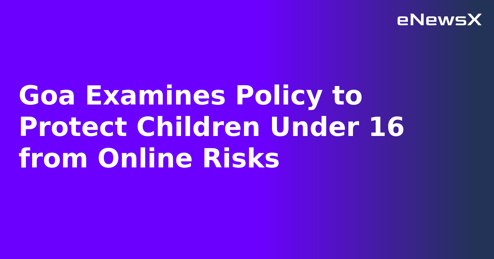 Goa Examines Policy to Protect Children Under 16 from Online Risks.webp