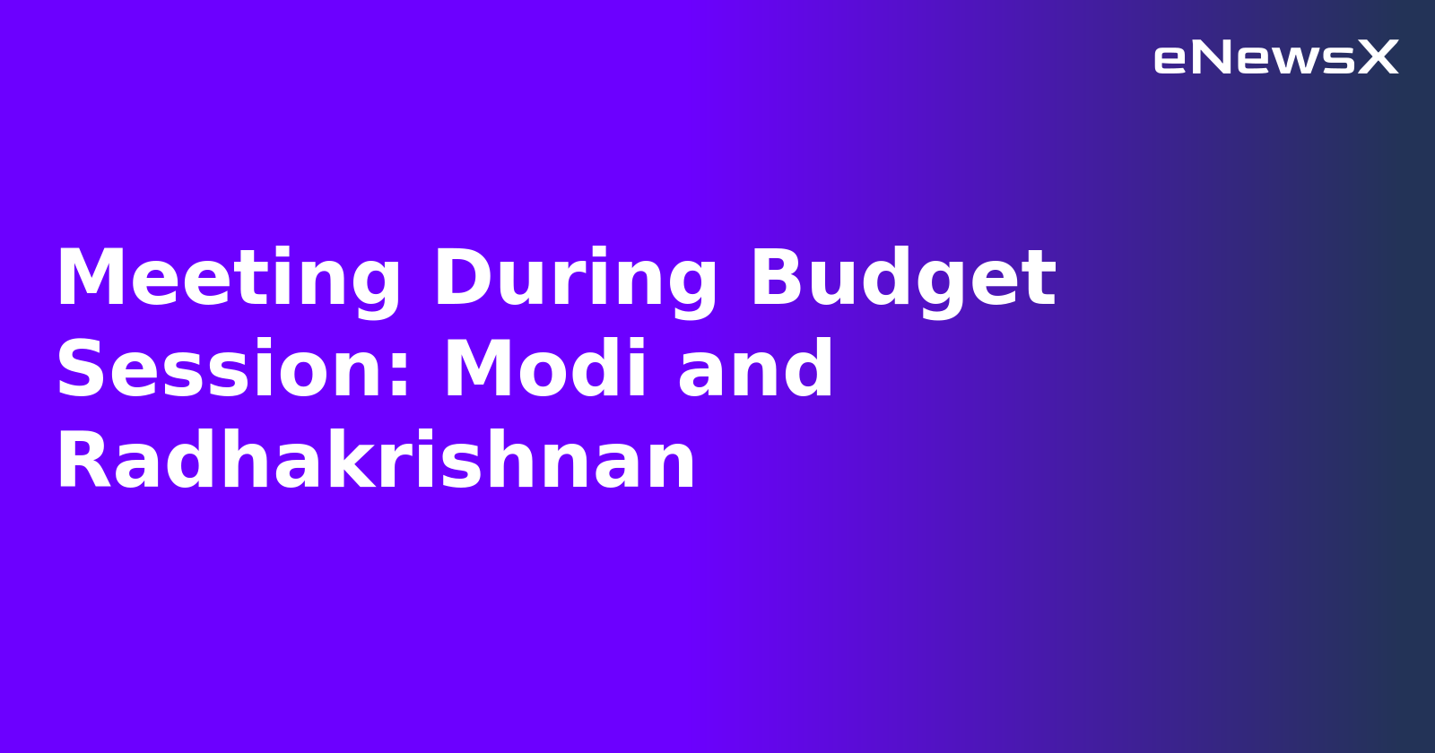 Meeting During Budget Session: Modi and Radhakrishnan.webp