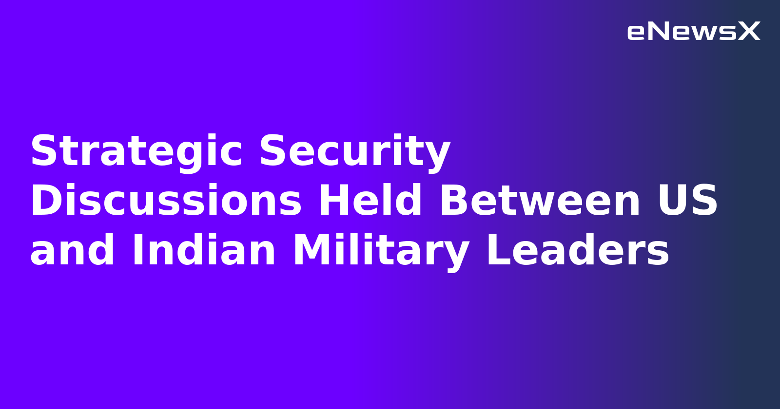 Strategic Security Discussions Held Between US and Indian Military Leaders.webp