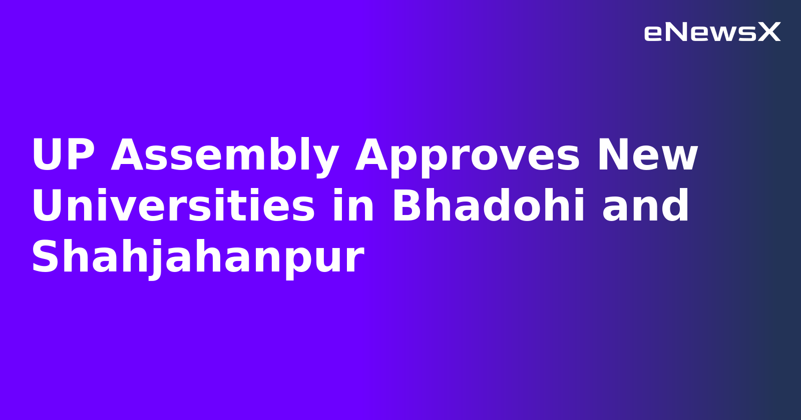 UP Assembly Approves New Universities in Bhadohi and Shahjahanpur.webp UP Assembly Approves New Universities in Bhadohi and Shahjahanpur.webp