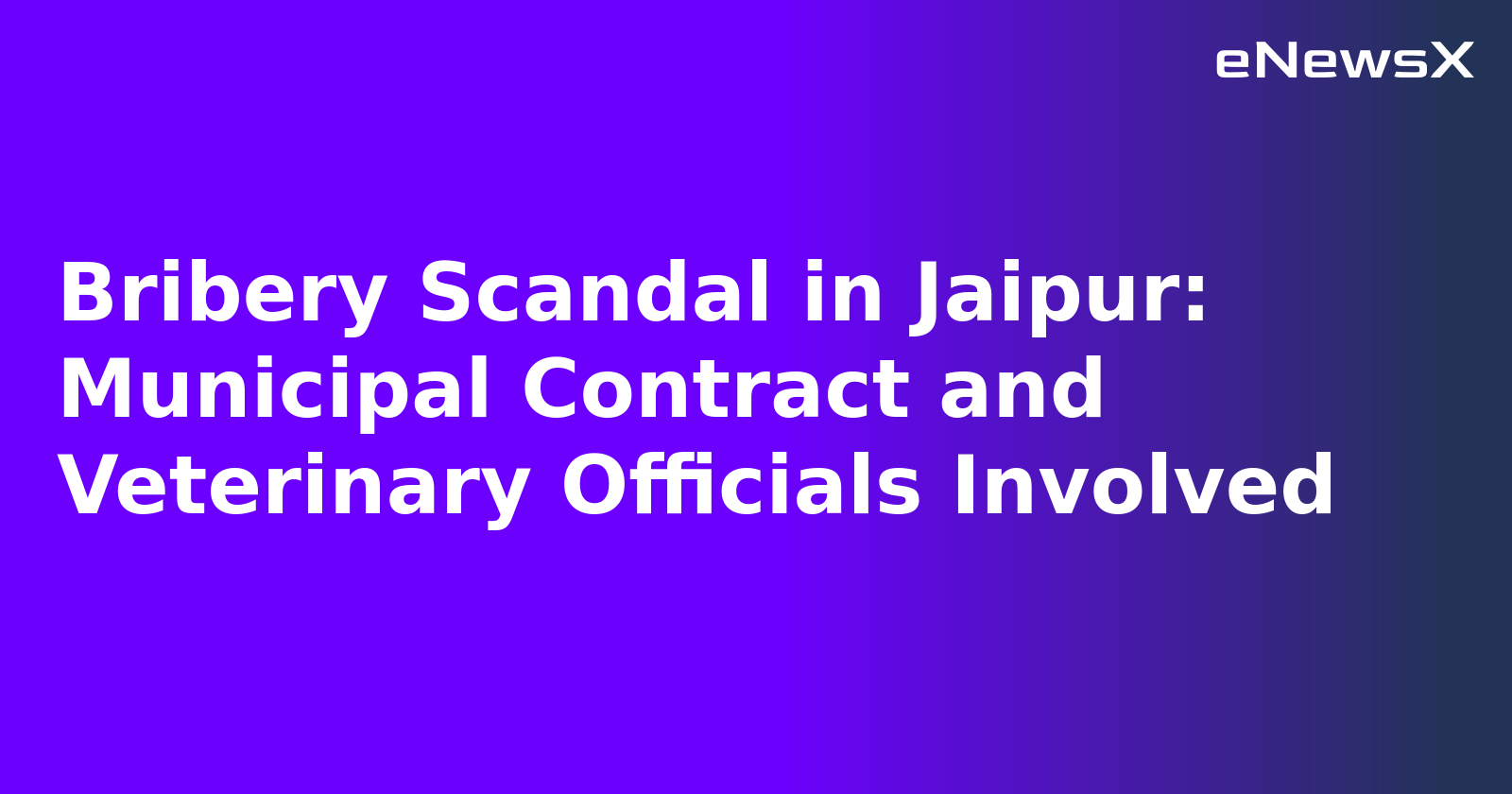 Bribery Scandal in Jaipur: Municipal Contract and Veterinary Officials Involved.webp
