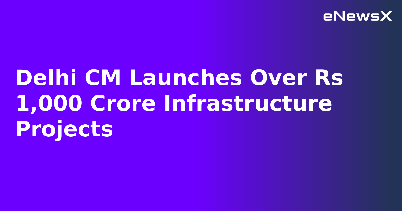 Delhi CM Launches Over Rs 1,000 Crore Infrastructure Projects.webp Delhi CM Launches Over Rs 1,000 Crore Infrastructure Projects.webp