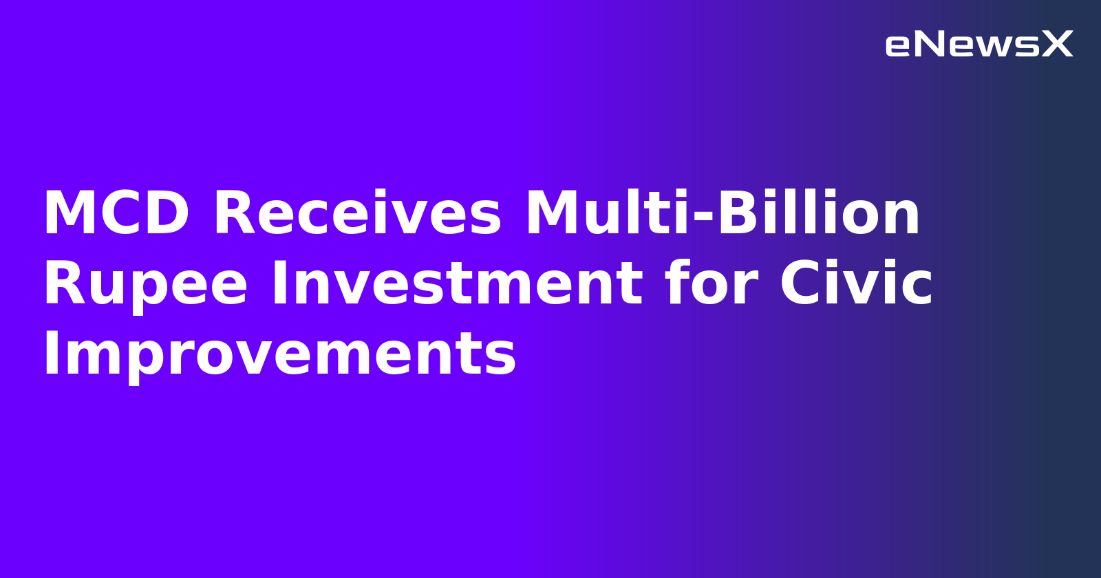 MCD Receives Multi-Billion Rupee Investment for Civic Improvements.webp