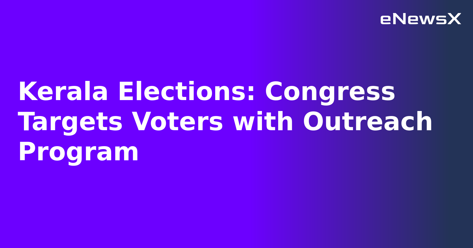 Kerala Elections: Congress Targets Voters with Outreach Program.webp Kerala Elections: Congress Targets Voters with Outreach Program.webp