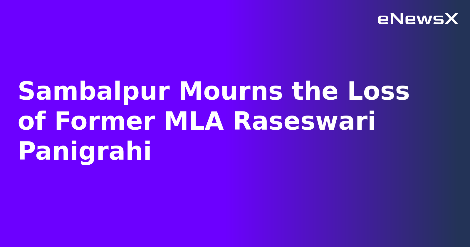 Sambalpur Mourns the Loss of Former MLA Raseswari Panigrahi.webp