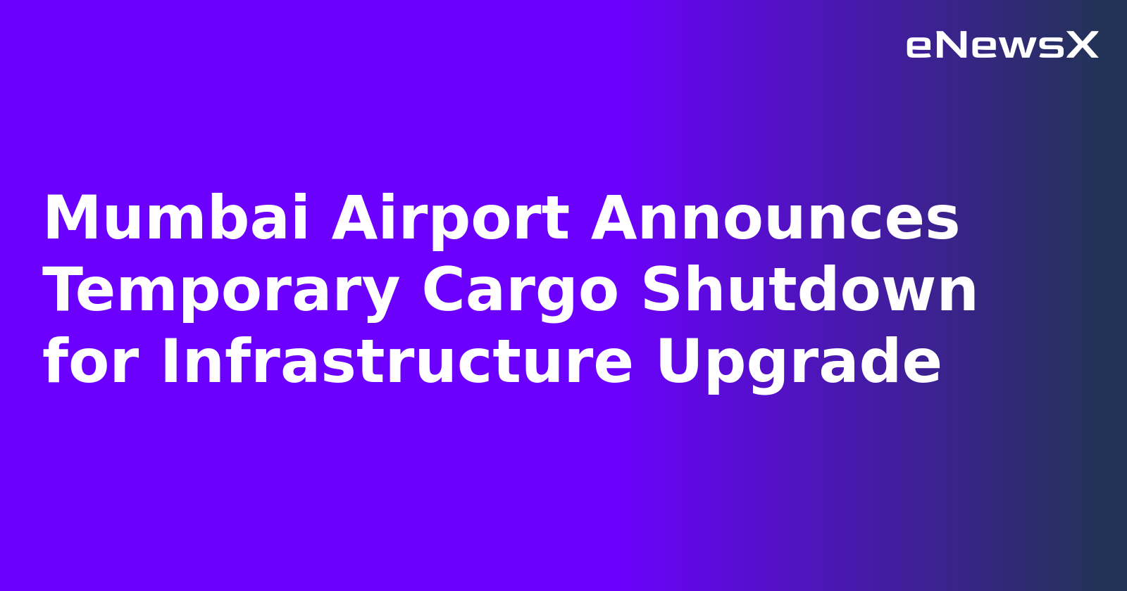 Mumbai Airport Announces Temporary Cargo Shutdown for Infrastructure Upgrade.webp Mumbai Airport Announces Temporary Cargo Shutdown for Infrastructure Upgrade.webp
