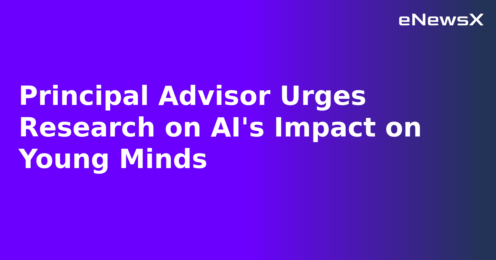 Principal Advisor Urges Research on AI's Impact on Young Minds.webp