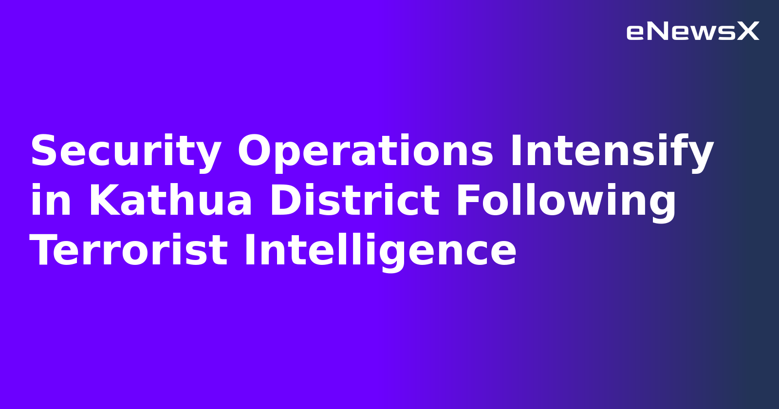 Security Operations Intensify in Kathua District Following Terrorist Intelligence.webp