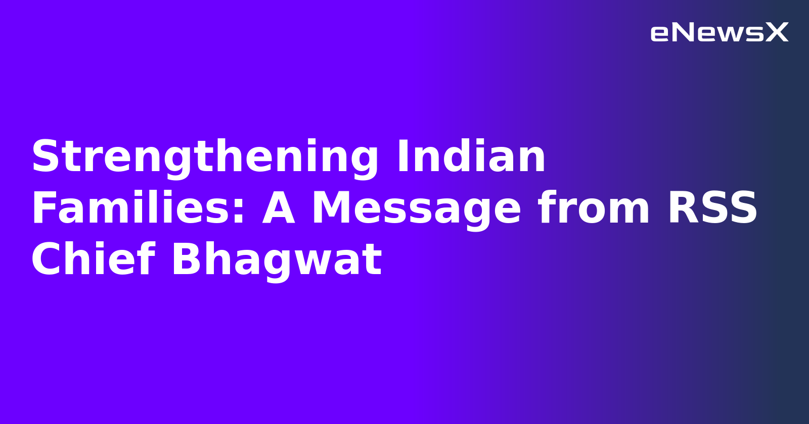 Strengthening Indian Families: A Message from RSS Chief Bhagwat.webp