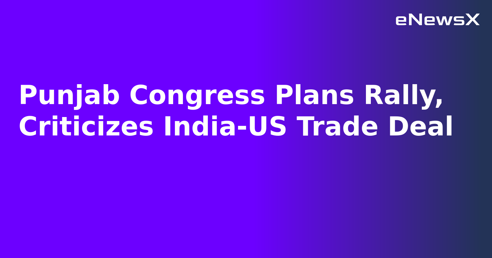 Punjab Congress Plans Rally, Criticizes India-US Trade Deal.webp