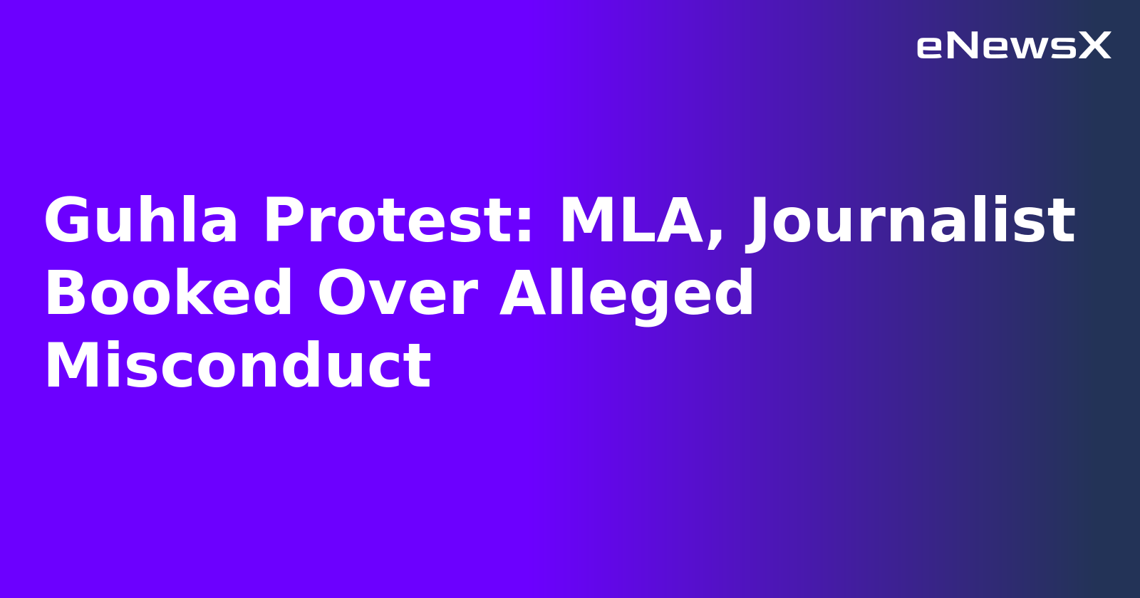Guhla Protest: MLA, Journalist Booked Over Alleged Misconduct.webp