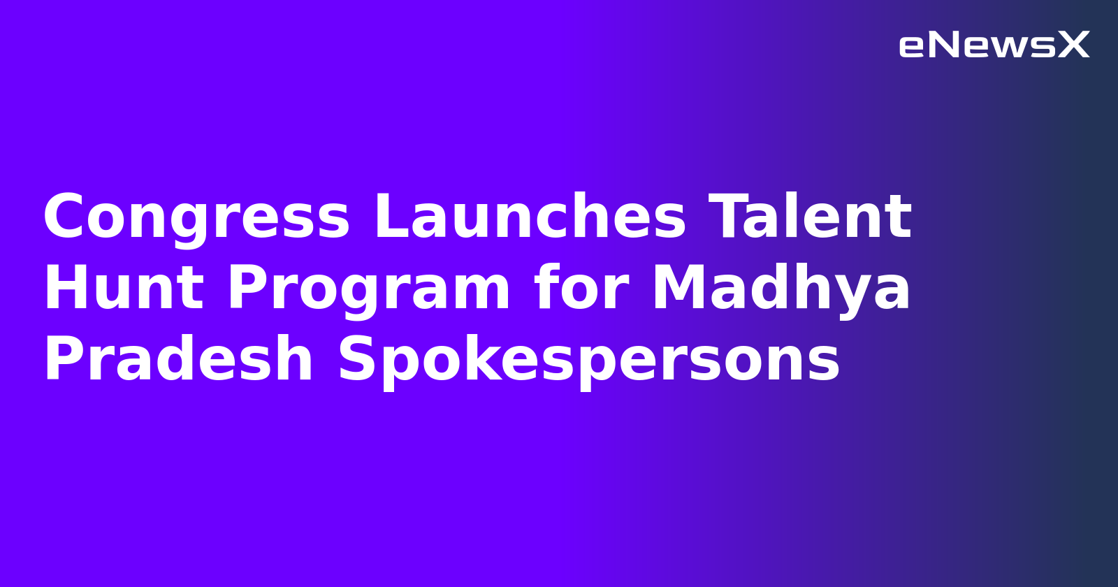 Congress Launches Talent Hunt Program for Madhya Pradesh Spokespersons.webp