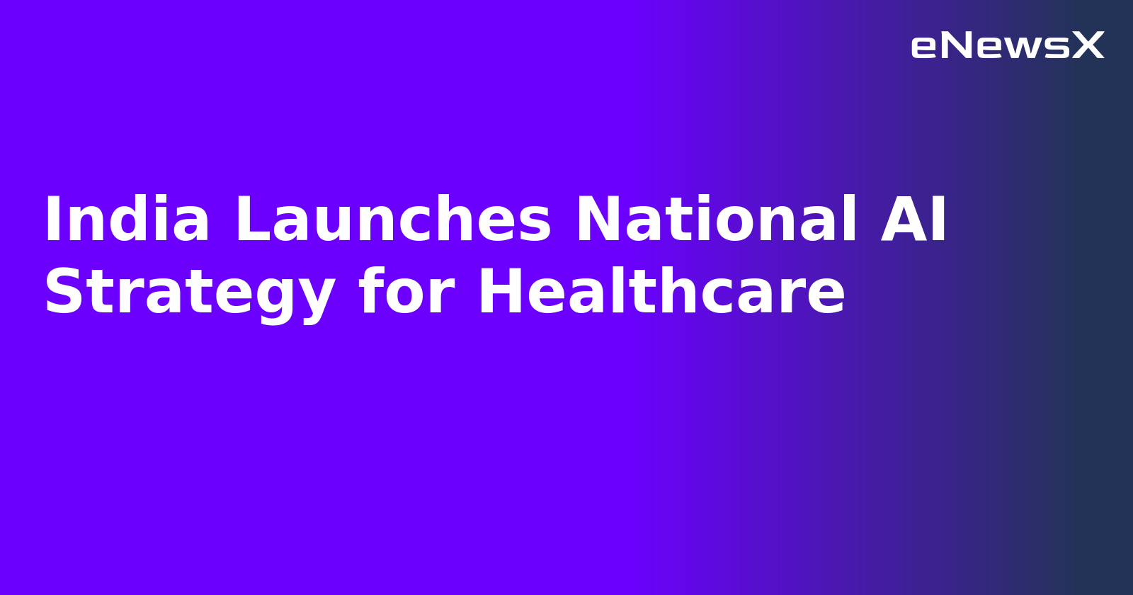 India Launches National AI Strategy for Healthcare.webp India Launches National AI Strategy for Healthcare.webp