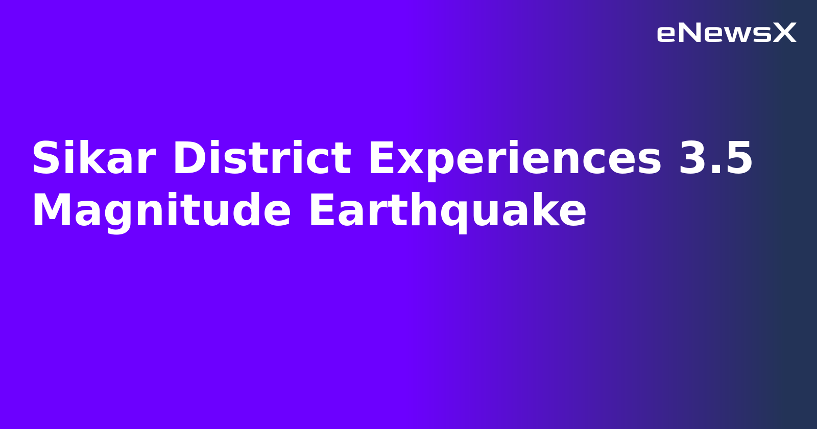Sikar District Experiences 3.5 Magnitude Earthquake