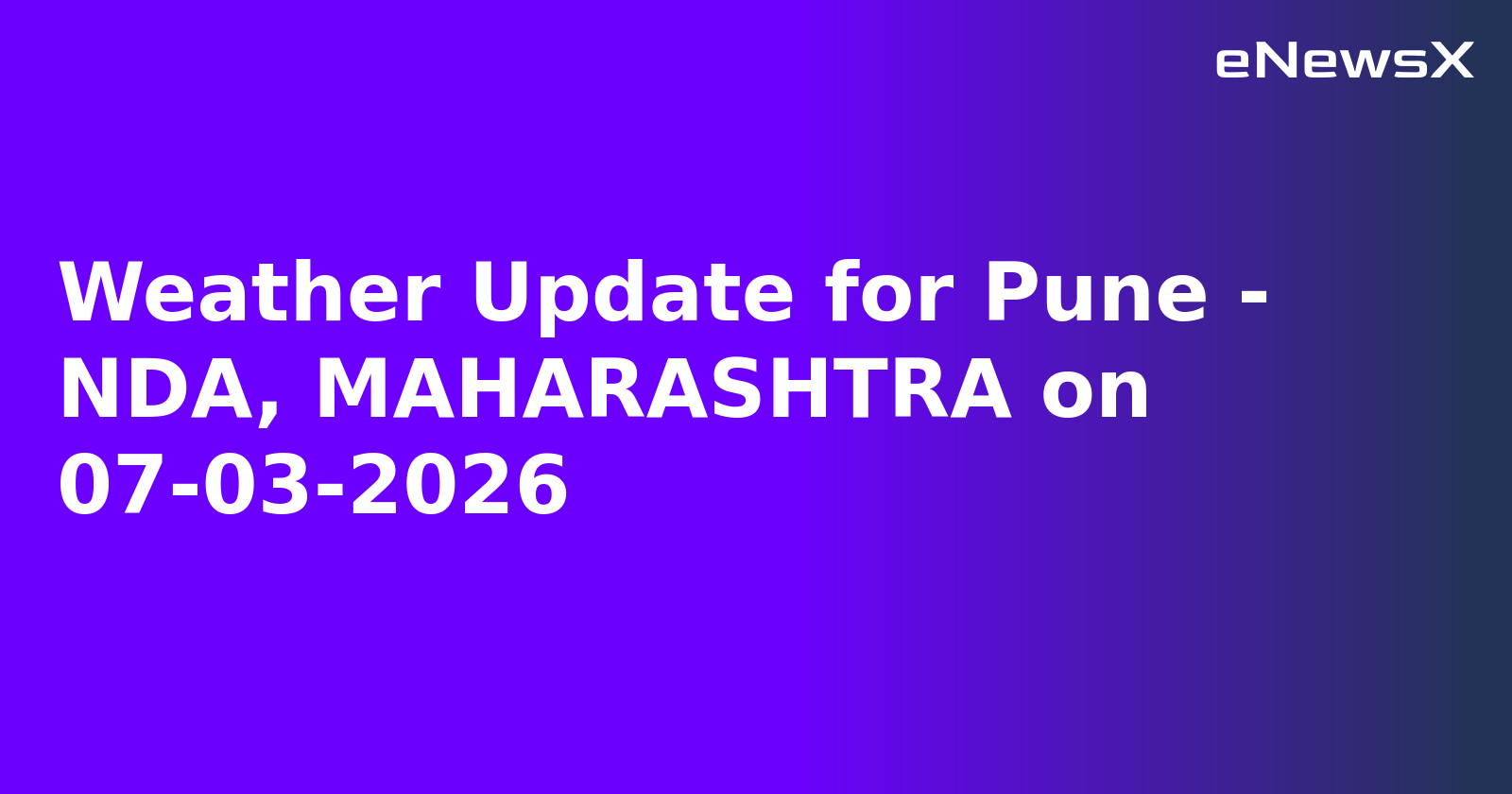 Weather Update for Pune - NDA, MAHARASHTRA on 07-03-2026.webp