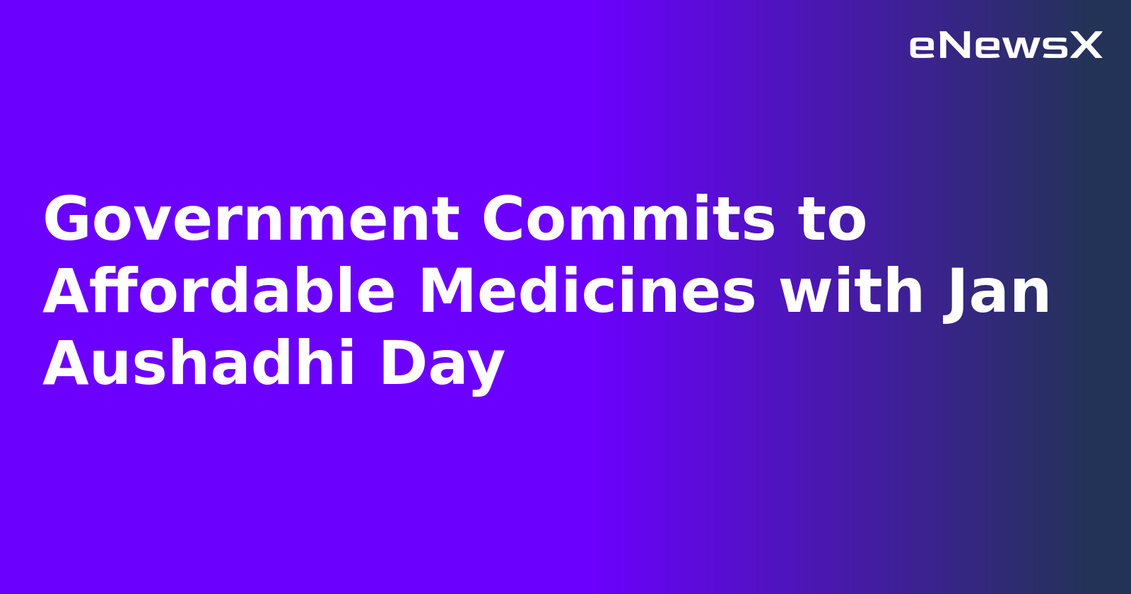 Government Commits to Affordable Medicines with Jan Aushadhi Day.webp
