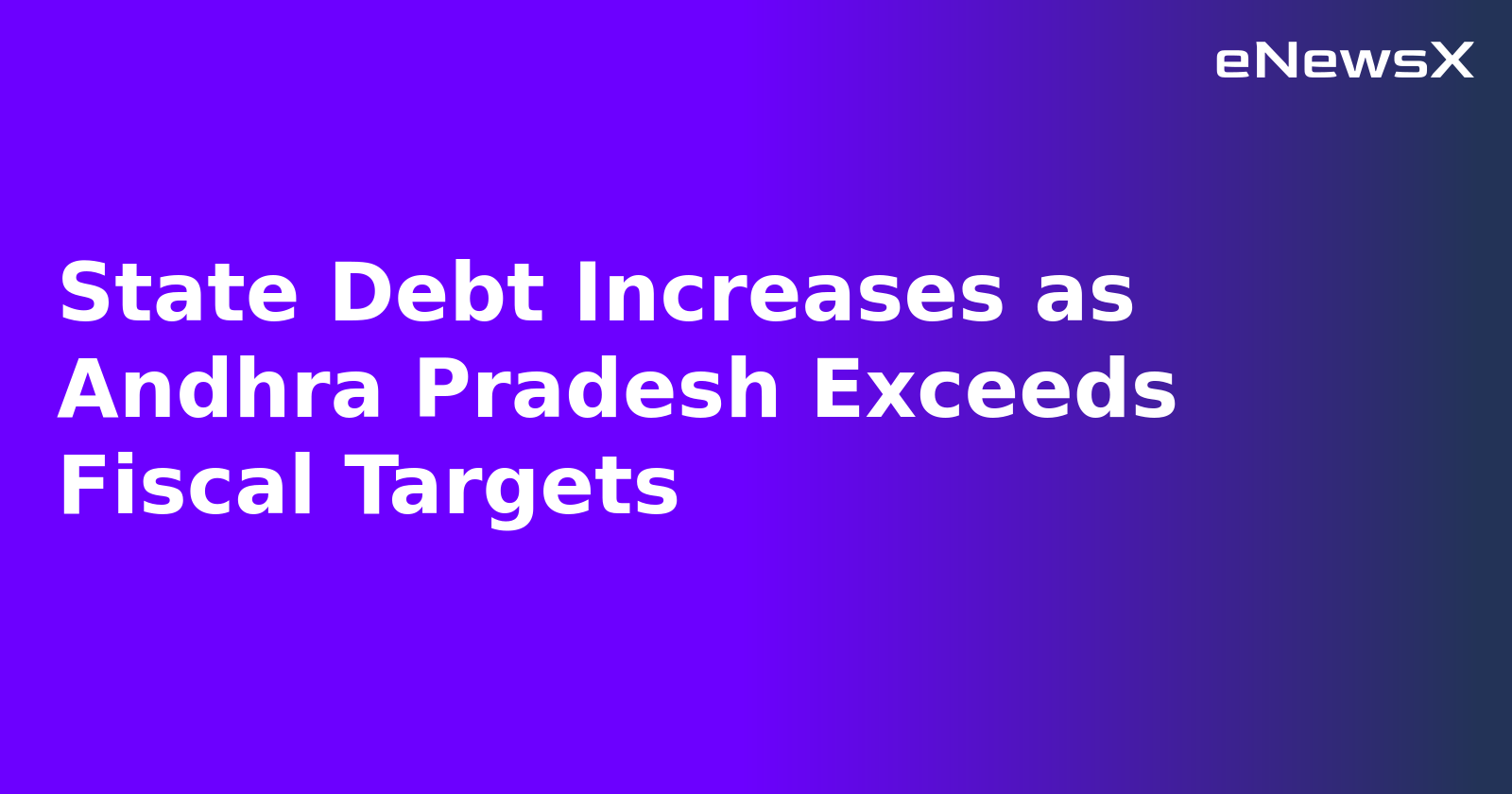 State Debt Increases as Andhra Pradesh Exceeds Fiscal Targets.webp