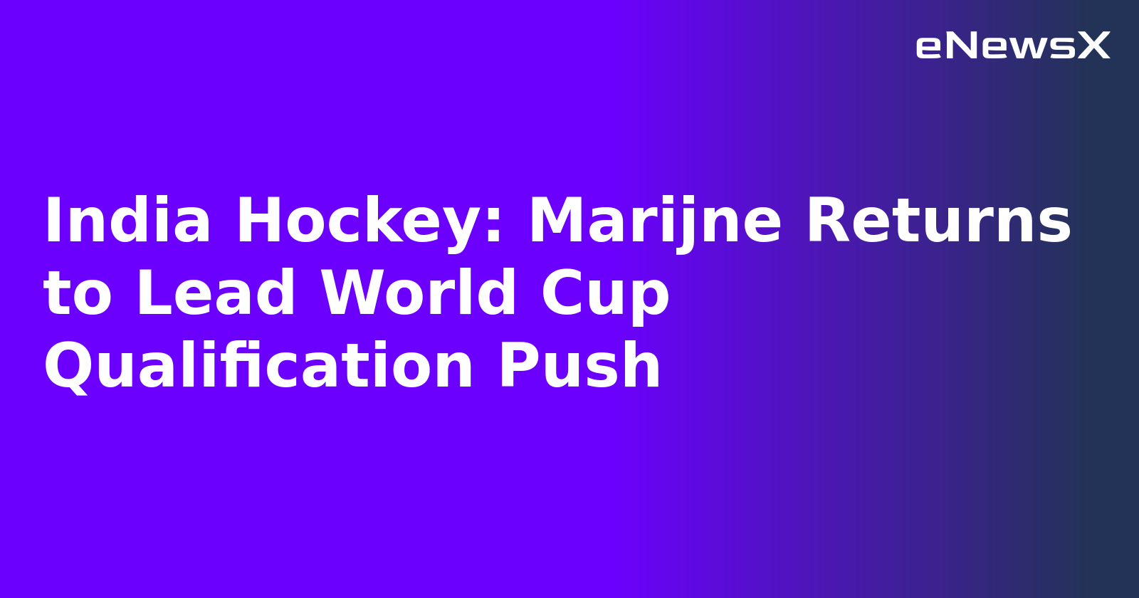 India Hockey: Marijne Returns to Lead World Cup Qualification Push.webp