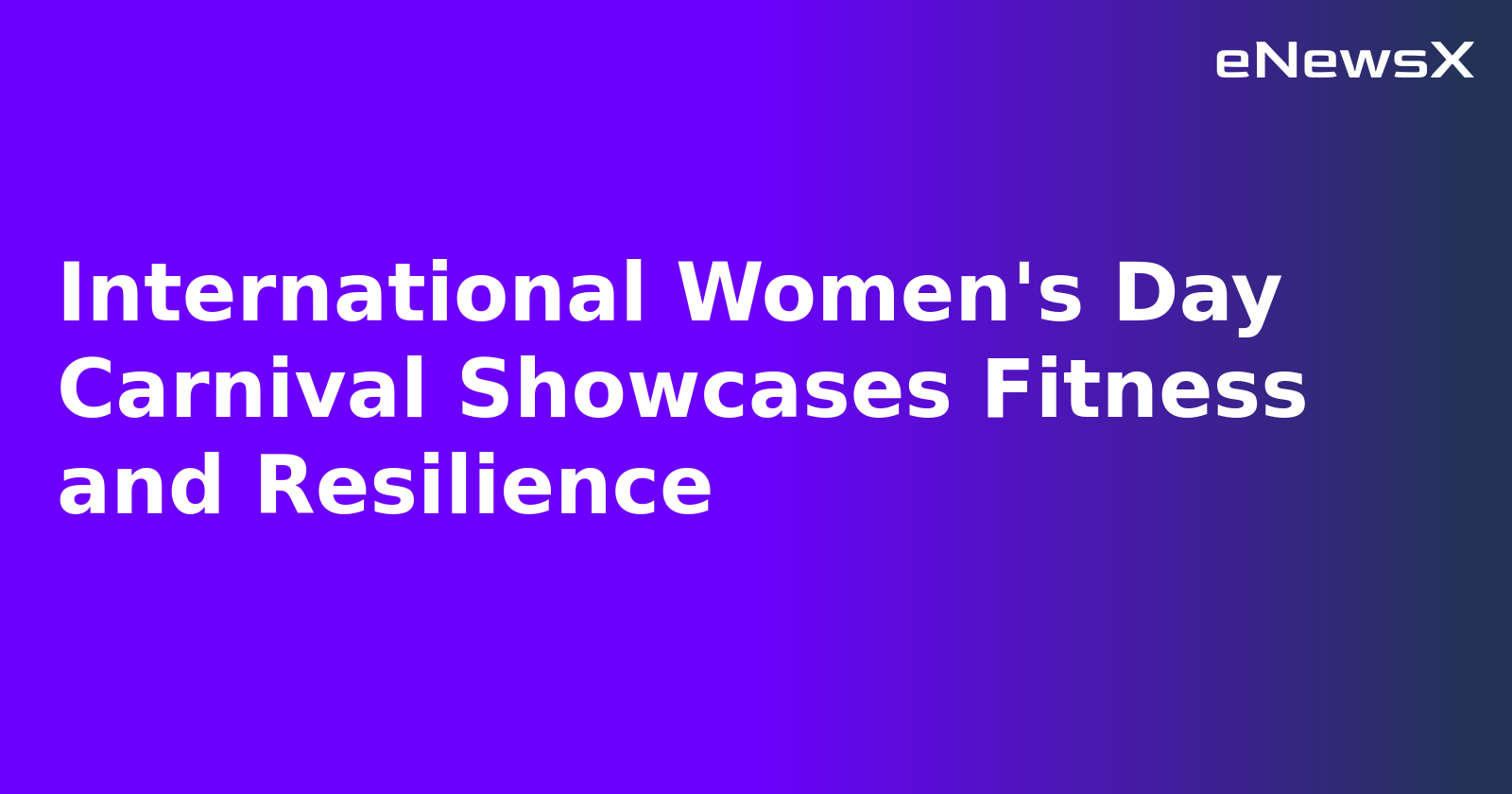 International Women's Day Carnival Showcases Fitness and Resilience.webp