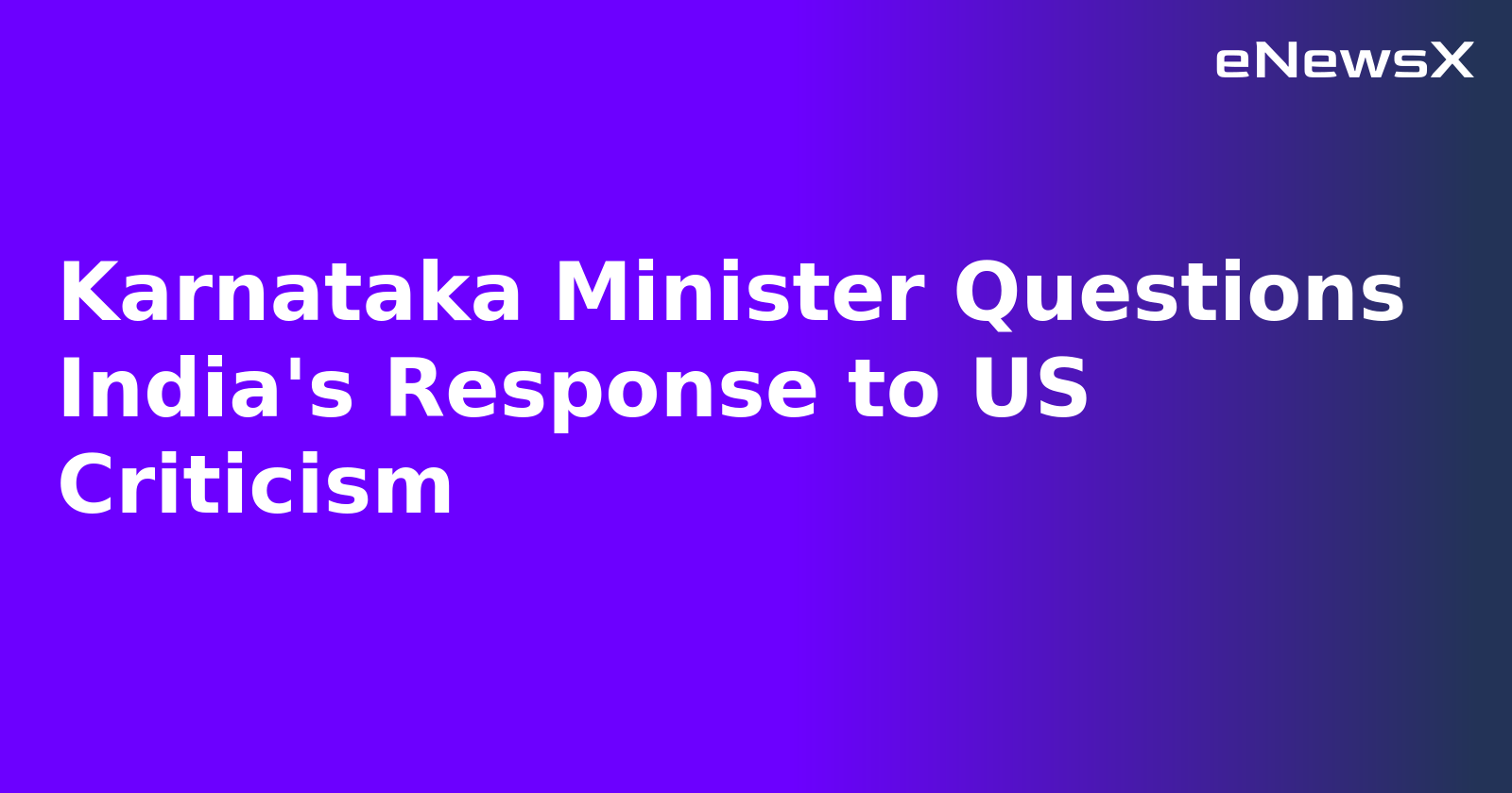 Karnataka Minister Questions India's Response to US Criticism