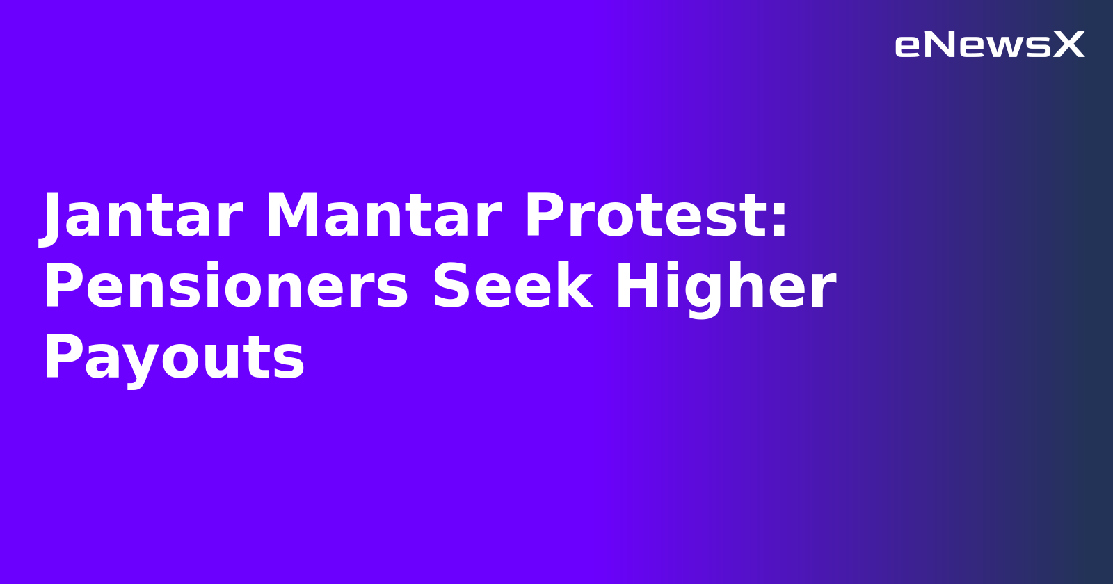 Jantar Mantar Protest: Pensioners Seek Higher Payouts.webp