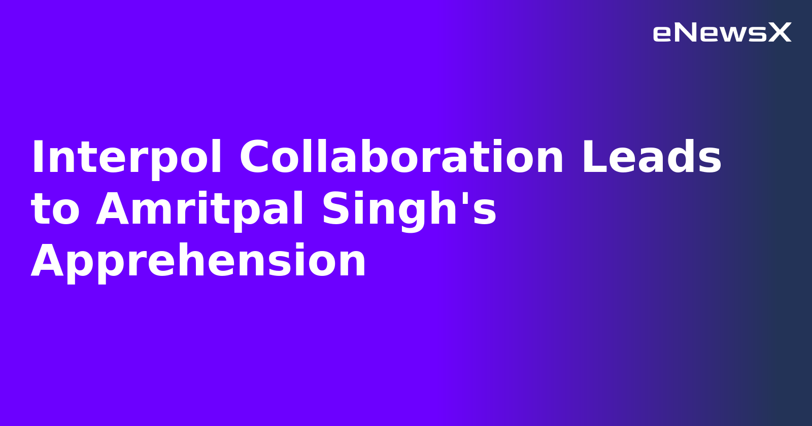 Interpol Collaboration Leads to Amritpal Singh's Apprehension.webp
