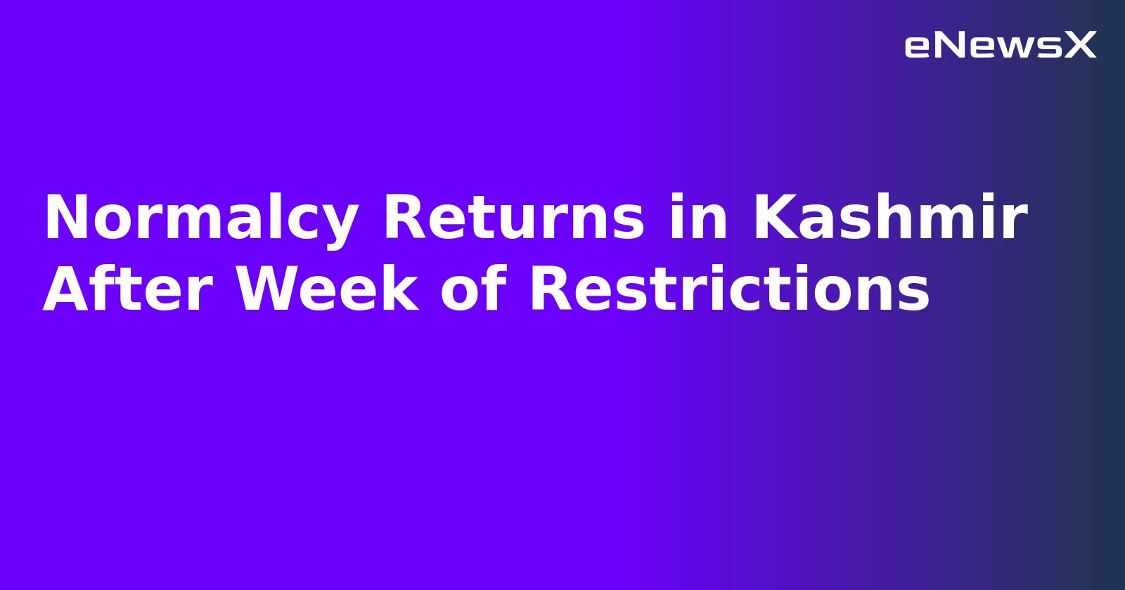 Normalcy Returns in Kashmir After Week of Restrictions.webp