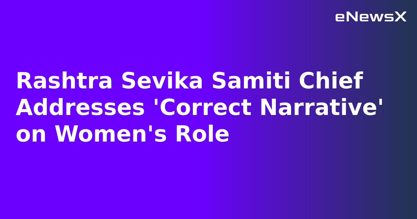 Rashtra Sevika Samiti Chief Addresses 'Correct Narrative' on Women's Role.webp