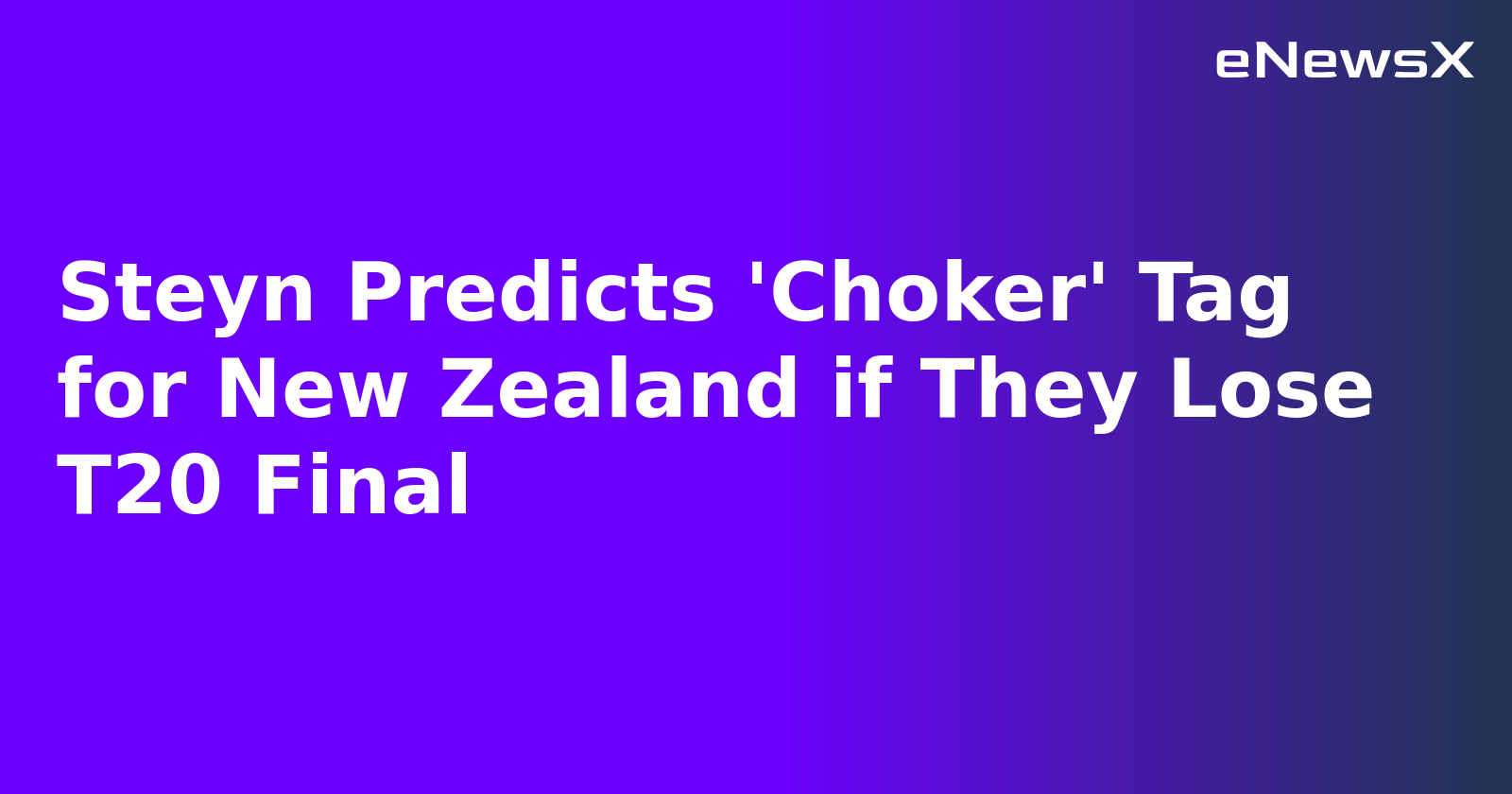 Steyn Predicts 'Choker' Tag for New Zealand if They Lose T20 Final.webp