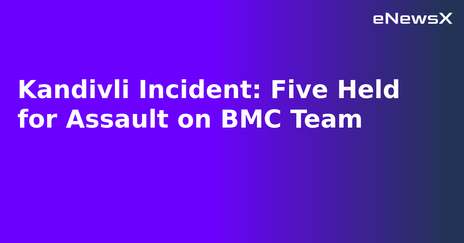 Kandivli Incident: Five Held for Assault on BMC Team.webp