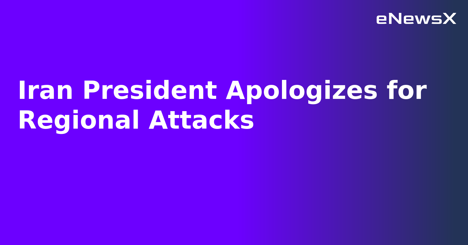 Iran President Apologizes for Regional Attacks.webp