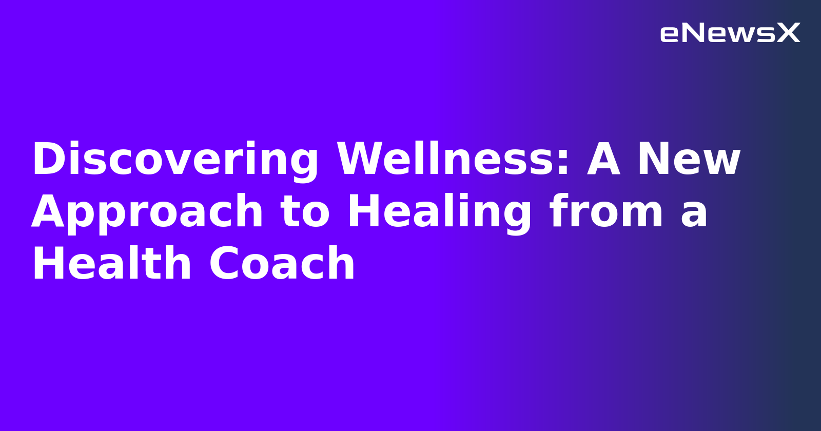 Discovering Wellness: A New Approach to Healing from a Health Coach.webp