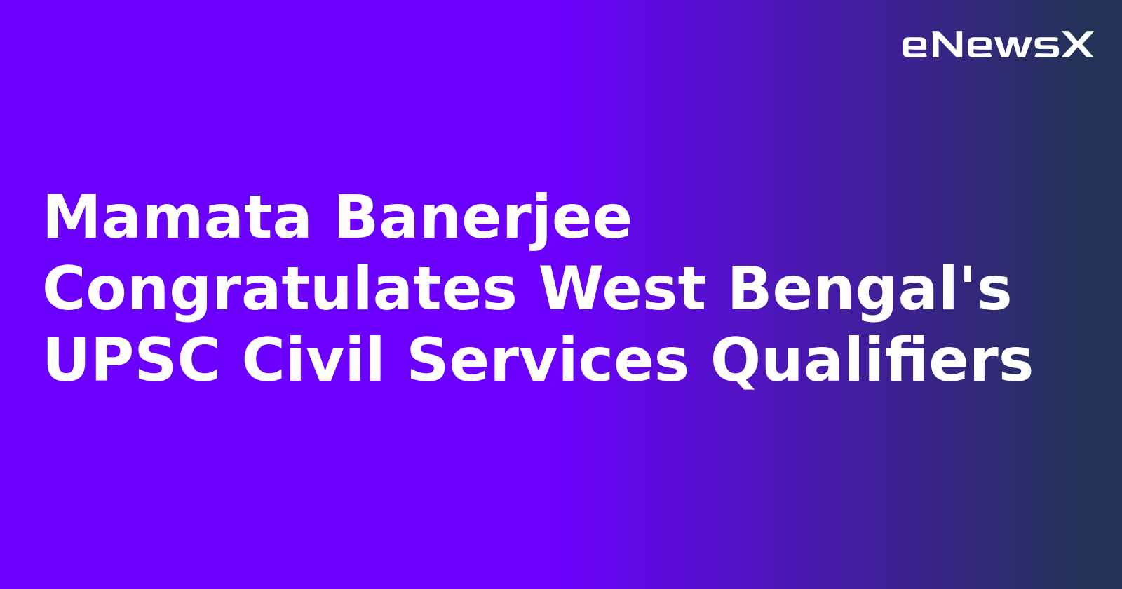 Mamata Banerjee Congratulates West Bengal's UPSC Civil Services Qualifiers.webp