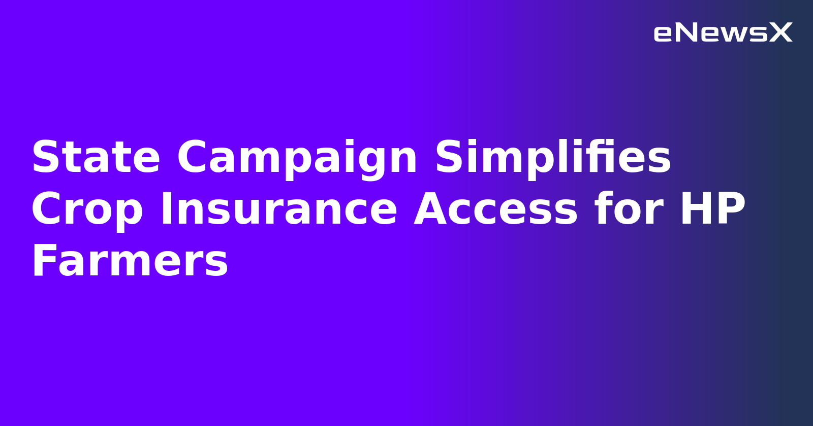 State Campaign Simplifies Crop Insurance Access for HP Farmers.webp