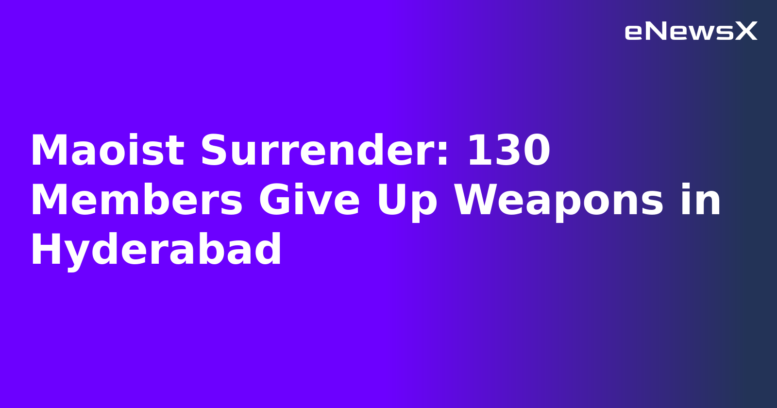 Maoist Surrender: 130 Members Give Up Weapons in Hyderabad.webp