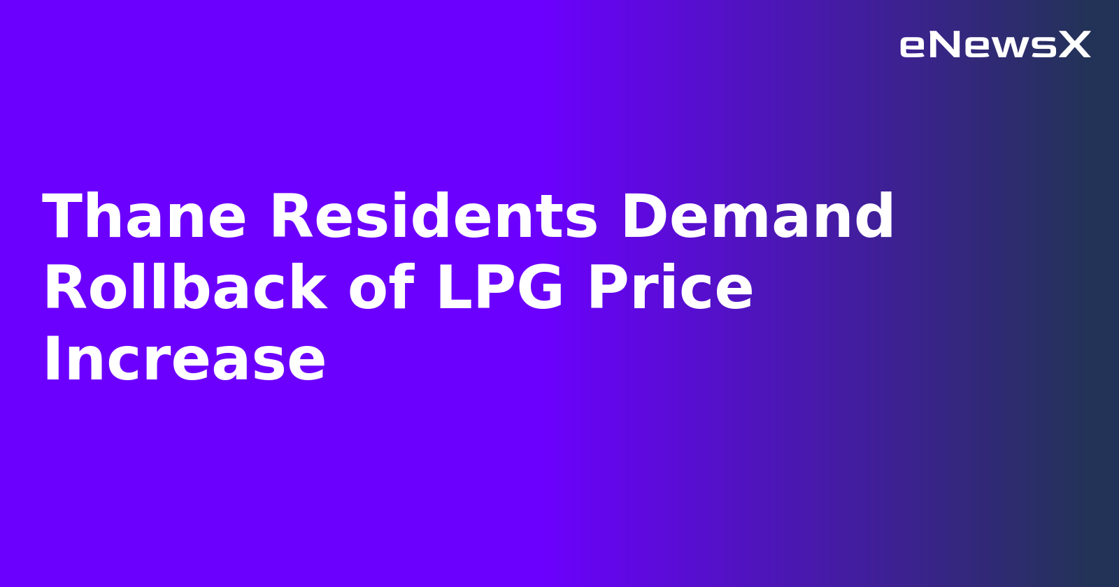 Thane Residents Demand Rollback of LPG Price Increase.webp