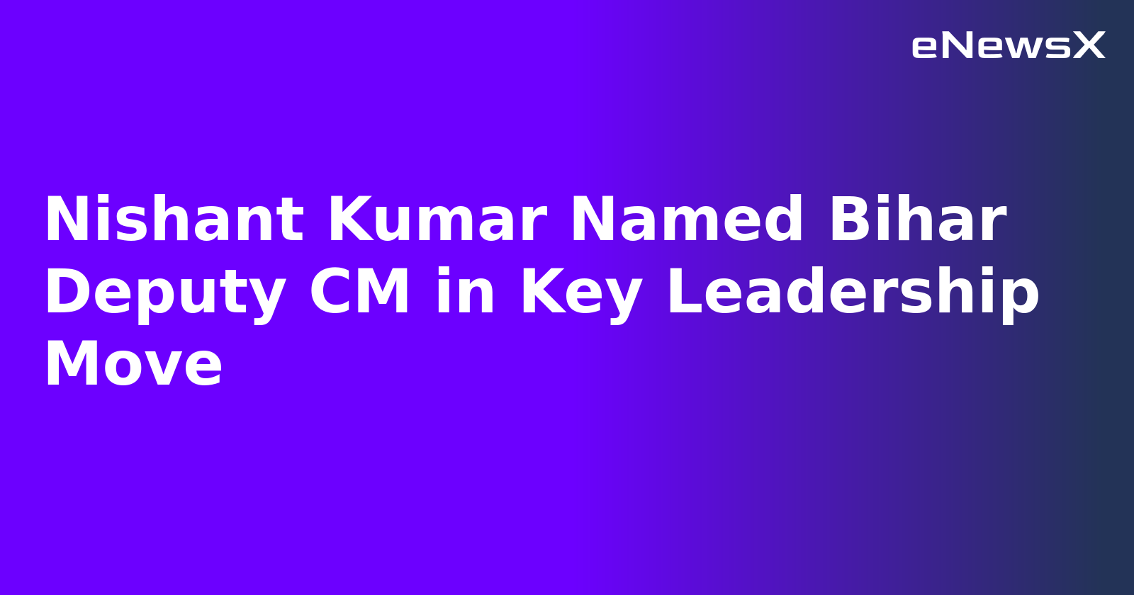 Nishant Kumar Named Bihar Deputy CM in Key Leadership Move.webp