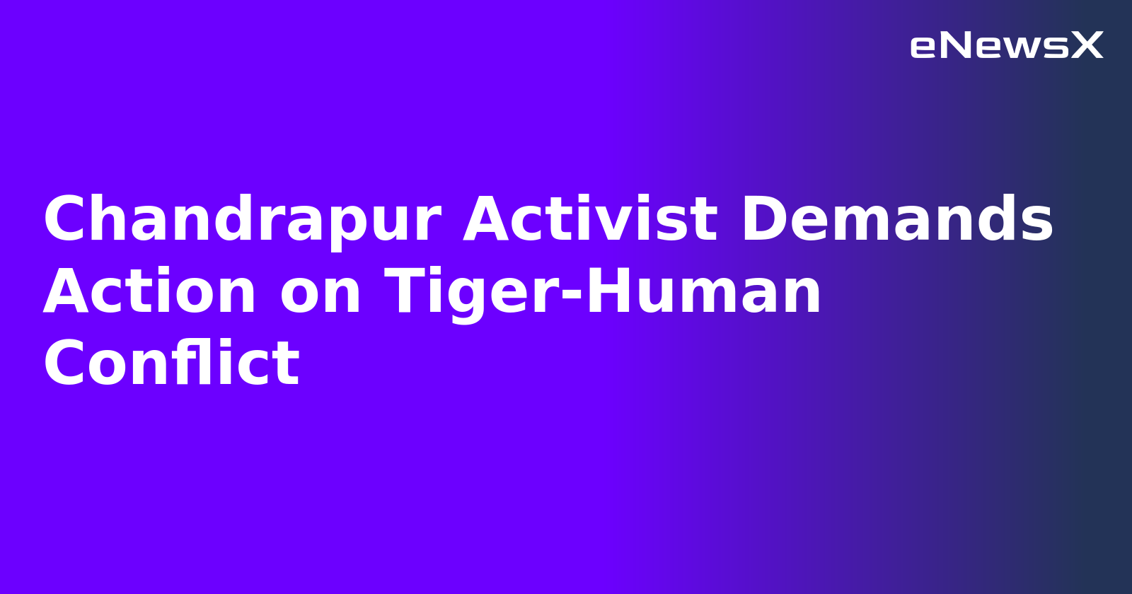 Chandrapur Activist Demands Action on Tiger-Human Conflict.webp