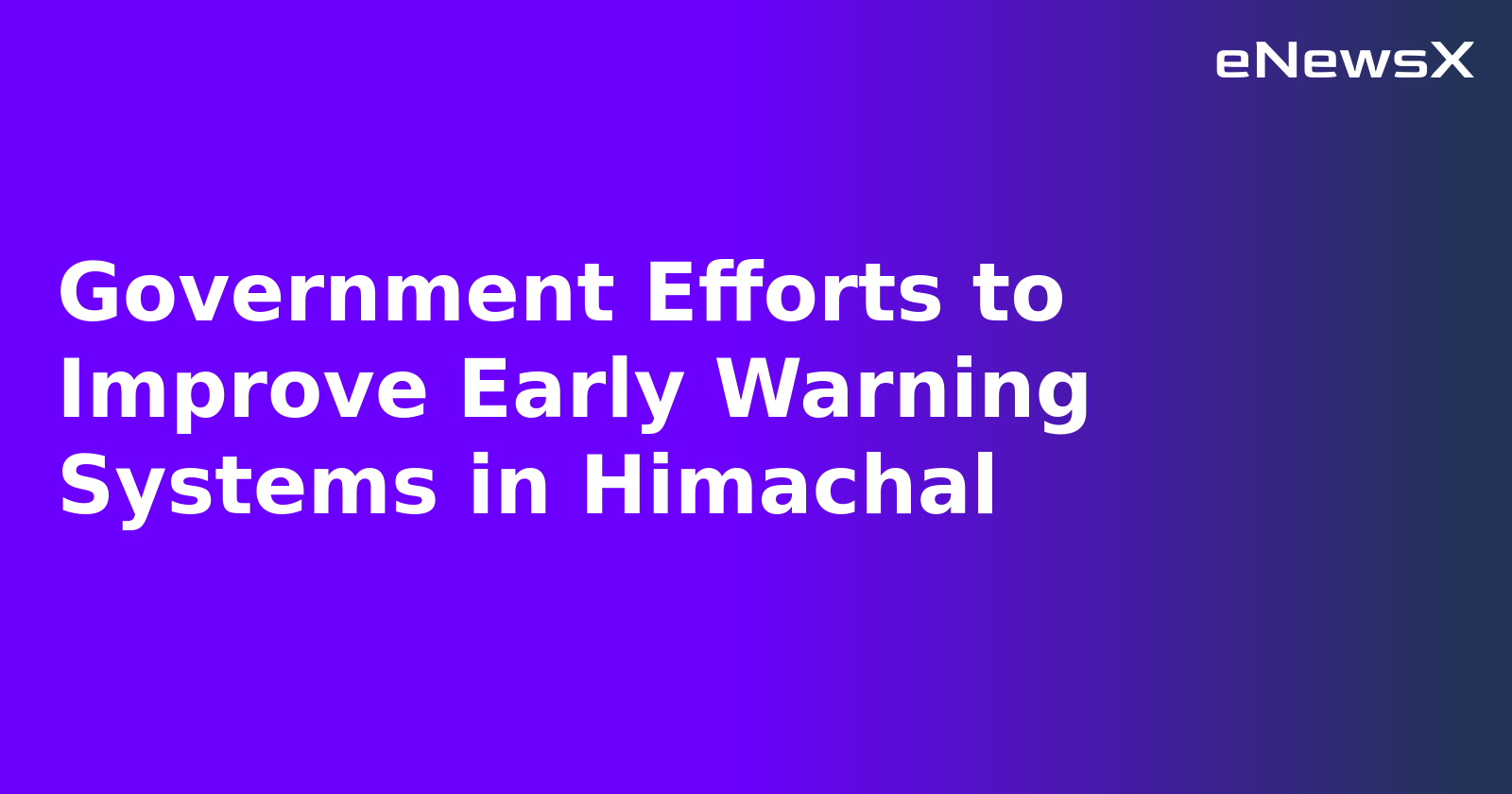 Government Efforts to Improve Early Warning Systems in Himachal.webp
