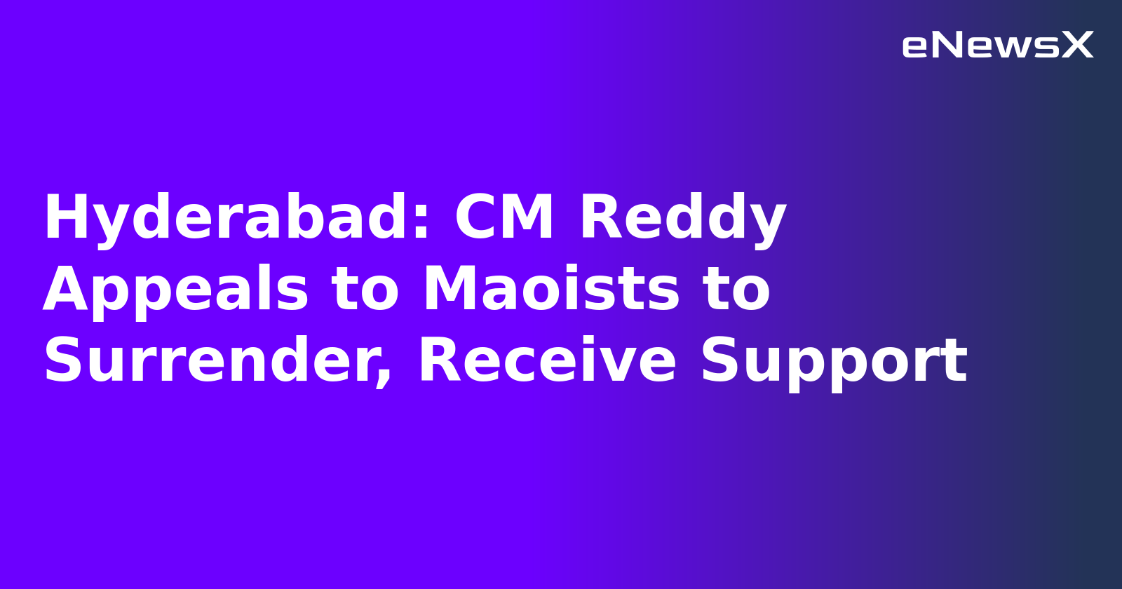 Hyderabad: CM Reddy Appeals to Maoists to Surrender, Receive Support.webp