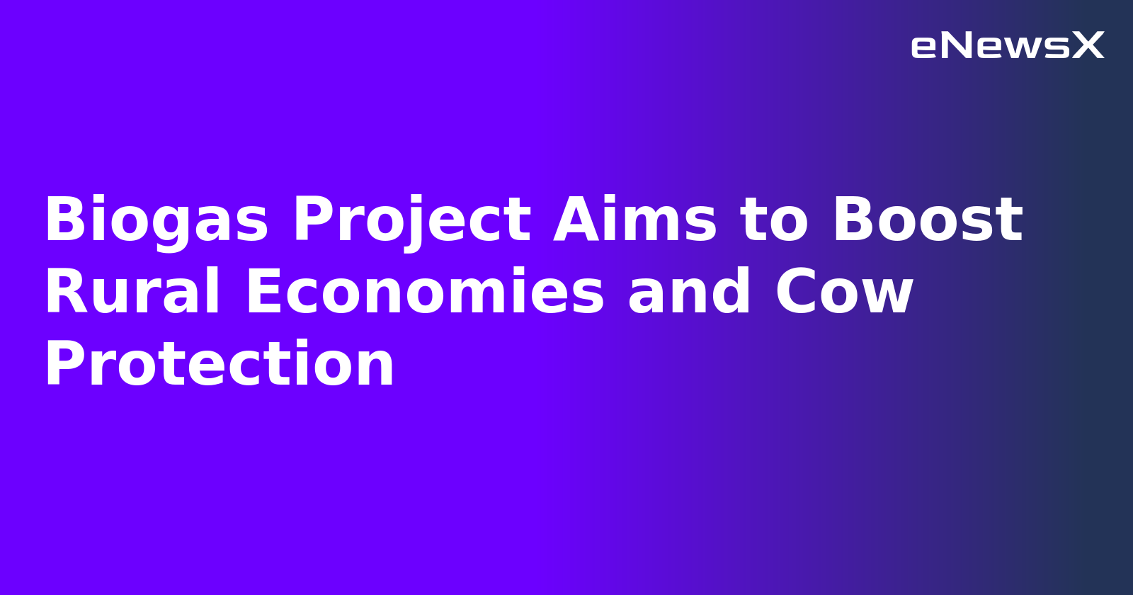 Biogas Project Aims to Boost Rural Economies and Cow Protection.webp