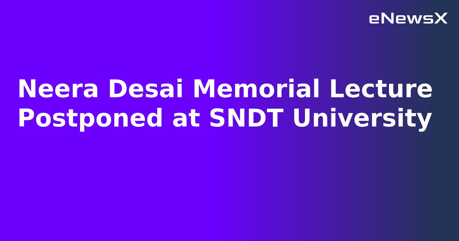 Neera Desai Memorial Lecture Postponed at SNDT University.webp