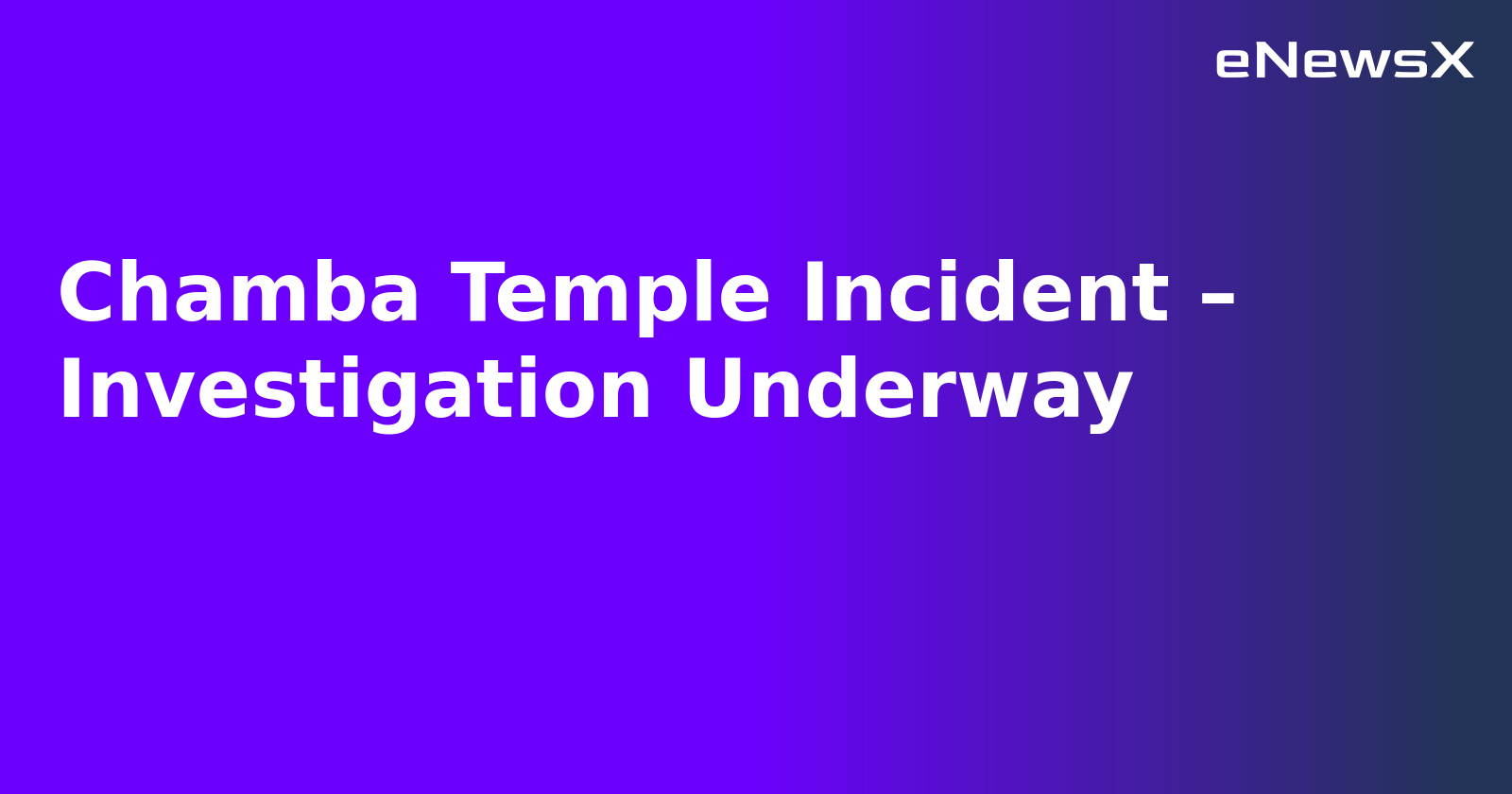 Chamba Temple Incident – Investigation Underway.webp
