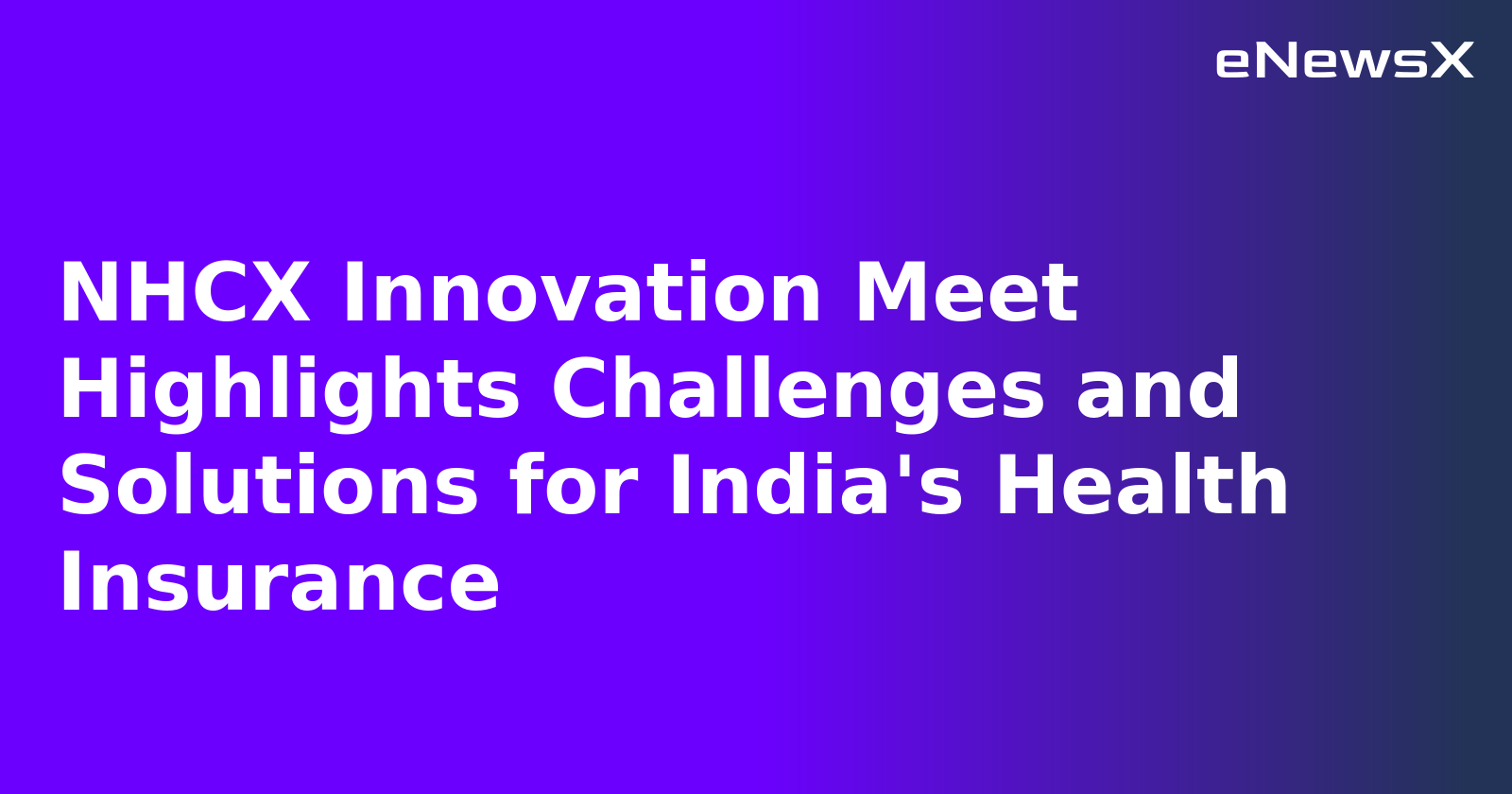 NHCX Innovation Meet Highlights Challenges and Solutions for India's Health Insurance.webp