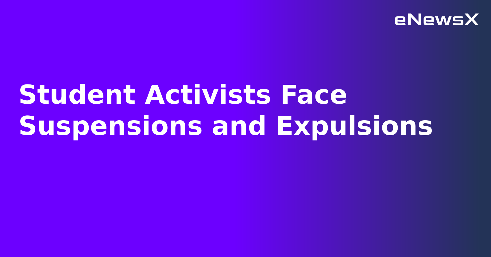 Student Activists Face Suspensions and Expulsions.webp