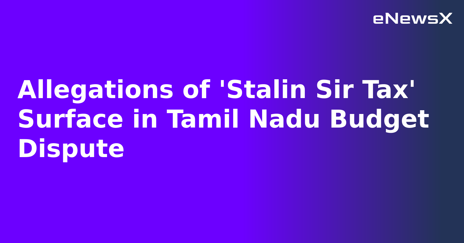 Allegations of 'Stalin Sir Tax' Surface in Tamil Nadu Budget Dispute.webp
