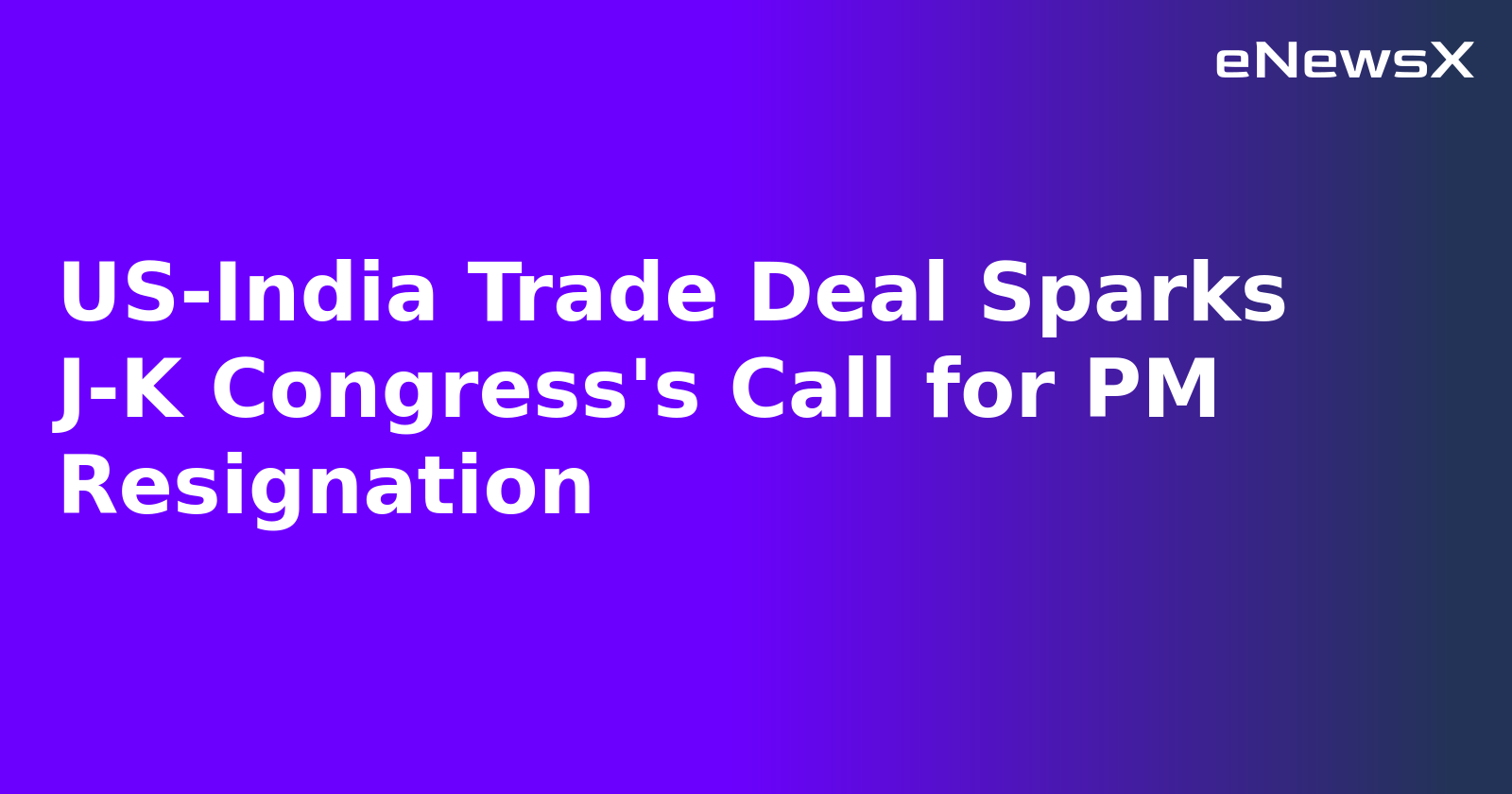 US-India Trade Deal Sparks J-K Congress's Call for PM Resignation.webp